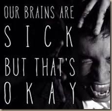 our brains are sick
